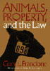 Animals, Property, and the Law