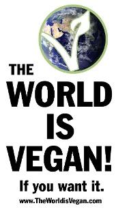 THE WORLD IS VEGAN! If you want it.